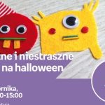 STRASZNE I NIESTRASZNE MASKI NA HALLOWEEN – WARSZTATY KREATYWNE – ŁÓDŹ