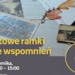 70 LAT EMPIK: GAZETOWE RAMKI PEŁNE WSPOMNIEŃ – WARSZTATY KREATYWNE – ŁÓDŹ