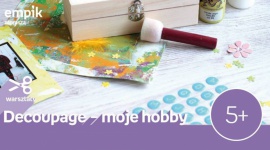 Decoupage – moje hobby | Empik Arkadia I Warszawa