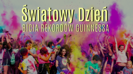 Dzisiaj obchodzimy Światowy Dzień Bicia Rekordów