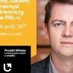 DR MARCIN SZYMAŃSKI – "PRZEMYSŁ POZAWŁÓKIENNICZY w ŁODZI w PRL-u" – UŁ w EMPIKU